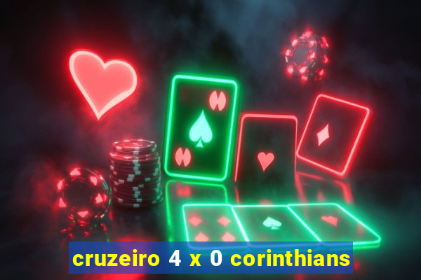 cruzeiro 4 x 0 corinthians